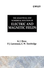 The Analytical and Numerical Solution of Electric and Magnetic Fields - ISBN 9780471924609