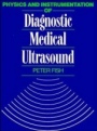 Physics and Instrumentation of Diagnostic Medical Ultrasound - ISBN 9780471926511
