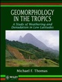 Geomorphology in the Tropics: A Study of Weathering and Denuation in Low Latitudes - ISBN 9780471930358