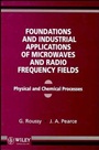 Foundations and Industrial Applications of Microwave and Radio Frequency Fields: Physical and Chemical Processes - ISBN 9780471938491