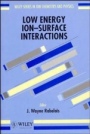 Low Energy Ion–Surface Interactions - ISBN 9780471938910