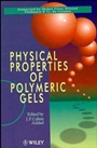 Physical Properties of Polymeric Gels - ISBN 9780471939719