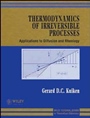 Thermodynamics of Irreversible Processes: Applications to Diffusion and Rheology - ISBN 9780471948445