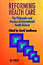 Reforming Health Care: The Philosophy and Practice of International Health Reform - ISBN 9780471953258