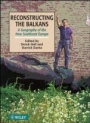 Reconstructing the Balkans: A Geography of the New Southeast Europe - ISBN 9780471957584