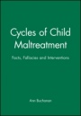 Cycles of Child Maltreatment: Facts, Fallacies and Interventions - ISBN 9780471958895