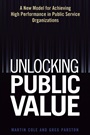 Unlocking Public Value: A New Model For Achieving High Performance In Public Service Organizations - ISBN 9780471959458