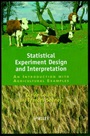 Statistical Experiment Design and Interpretation: An Introduction with Agricultural Examples - ISBN 9780471960065