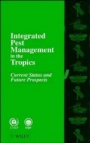 Integrated Pest Management in the Tropics: Current Status and Future Prospects - ISBN 9780471960768