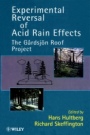 Experimental Reversal of Acid Rain Effects: The Gårdsjön Roof Project - ISBN 9780471961512