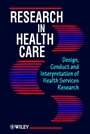 Research in Health Care: Design, Conduct and Interpretation of Health Services Research - ISBN 9780471962595