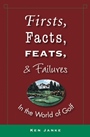 Firsts, Facts, Feats, & Failures in the World of Golf - ISBN 9780471965596