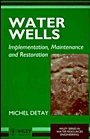 Water Wells: Implementation, Maintenance and Restoration - ISBN 9780471966951