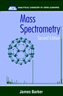 Mass Spectrometry: Analytical Chemistry by Open Learning - ISBN 9780471967620