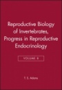 Reproductive Biology of Invertebrates: Progress in Reproductive Endocrinology - ISBN 9780471968085