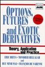 Options, Futures and Exotic Derivatives: Theory, Application and Practice - ISBN 9780471969082
