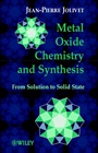 Metal Oxide Chemistry and Synthesis: From Solution to Solid State - ISBN 9780471970569