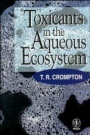Toxicants in the Aqueous Ecosystem - ISBN 9780471972723