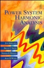 Power System Harmonic Analysis - ISBN 9780471975489