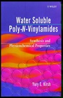Water Soluble Poly–N–Vinylamides: Synthesis and Physicochemical Properties - ISBN 9780471976301