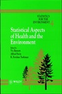 Statistics for the Environment: Statistical Aspects of Health and the Environment - ISBN 9780471976455