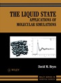 The Liquid State: Applications of Molecular Simulations - ISBN 9780471977162