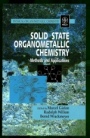 Solid State Organometallic Chemistry: Methods and Applications - ISBN 9780471979203