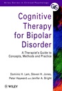 Cognitive Therapy for Bipolar Disorder: A Therapists Guide to Concepts, Methods and Practice - ISBN 9780471979456