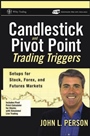 Candlestick and Pivot Point Trading Triggers: Setups for Stock, Forex, and Futures Markets + Website - ISBN 9780471980223