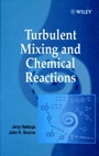 Turbulent Mixing and Chemical Reactions - ISBN 9780471981718