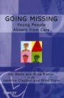 Going Missing: Young People Absent From Care - ISBN 9780471984764