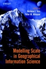 Modelling Scale in Geographical Information Science - ISBN 9780471985464