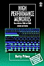 High Performance Memories: New Architecture DRAMs and SRAMs – Evolution and Function - ISBN 9780471986102