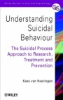 Understanding Suicidal Behaviour: The Suicidal Process Approach to Research, Treatment and Prevention - ISBN 9780471988038