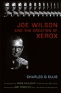Joe Wilson and the Creation of Xerox - ISBN 9780471998358