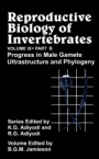 Reproductive Biology of Invertebrates: Progress in Male Gamete Ultrastructure and Phylogeny - ISBN 9780471999096