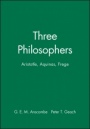 Three Philosophers: Aristotle, Aquinas, Frege - ISBN 9780631070306