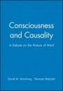 Consciousness and Causality: A Debate on the Nature of Mind - ISBN 9780631134336