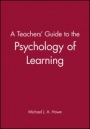 A Teachers Guide to the Psychology of Learning - ISBN 9780631135784