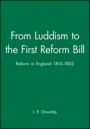 From Luddism to the First Reform Bill: Reform in England 1810–1832 - ISBN 9780631139522