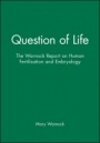 Question of Life: The Warnock Report on Human Fertilisation and Embryology - ISBN 9780631142577