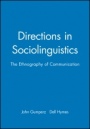 Directions in Sociolinguistics: The Ethnography of Communication - ISBN 9780631149873