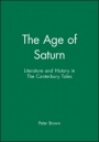 The Age of Saturn: Literature and History in The Canterbury Tales - ISBN 9780631153511
