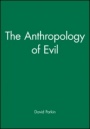 The Anthropology of Evil - ISBN 9780631154327