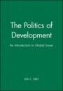 The Politics of Development: An Introduction to Global Issues - ISBN 9780631158011