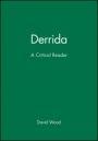 Derrida: A Critical Reader - ISBN 9780631161219
