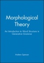 Morphological Theory: An Introduction to Word Structure in Generative Grammar - ISBN 9780631161448