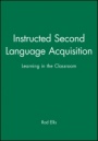 Instructed Second Language Acquisition: Learning in the Classroom - ISBN 9780631162025