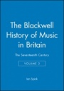 The Blackwell History of Music in Britain: The Seventeenth Century - ISBN 9780631165187