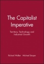 The Capitalist Imperative: Territory, Technology and Industrial Growth - ISBN 9780631165330